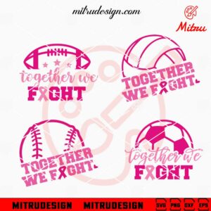 Together We Fight Breast Cancer Sports SVG, PNG, DXF, EPS, Cut Files