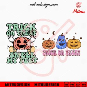 Trick Or Treat SVG, Smell My Feet SVG, Funny Pumpkin Halloween SVG, For Kids