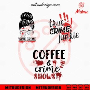 True Crime SVG, Murder Show SVG, Halloween TV Shows SVG, PNG, DXF, EPS