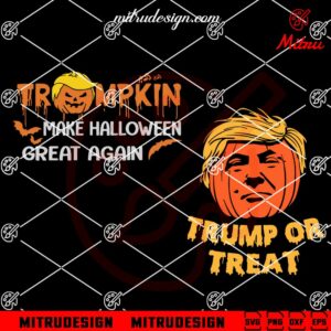 Trump Halloween SVG, Trump Or Treat SVG, Trumpkin Make Halloween Great Again SVG