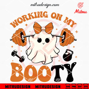 Working On My Booty SVG, Cute Gym Halloween SVG, PNG, DXF, EPS, Cricut