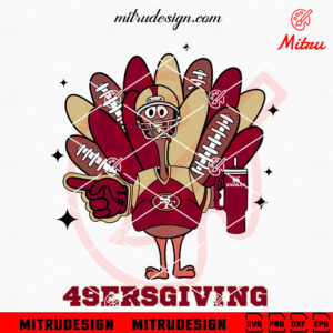 San Francisco 49ers Turkey With Stanley SVG, 49ersgiving SVG, PNG, DXF, EPS