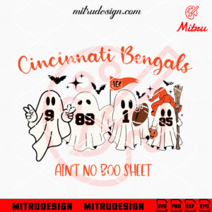 Cincinnati Bengals Ain't No Boo Sheet SVG, Bengals Football Halloween SVG, Cutting Files