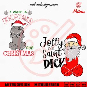 Cute Santa Christmas Dick SVG, I Want A Dickopotamus For Christmas SVG, Jolly Ole Saint Dick SVG