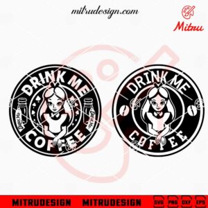 Drink Me Coffee Alice SVG, Starbucks Logo SVG, PNG, DXF, EPS, Files