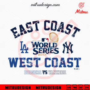 Los Angeles Dodgers Vs New York Yankees SVG, East Coast Vs West Coast SVG, World Series 2024 SVG