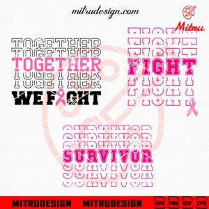 Fight Breast Cancer SVG, Survivor Cancer SVG, PNG, DXF, EPS, For Cricut