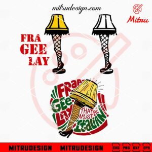 Fra Gee Lay SVG, Christmas Leg Lamp SVG, PNG, DXF, EPS, Downloads