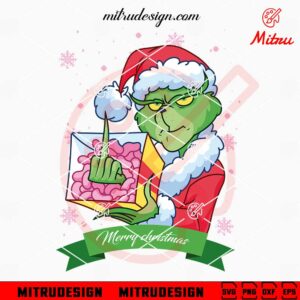 Funny Grinch Middle Finger SVG, Grinch Merry Christmas SVG, PNG, DXF, EPS