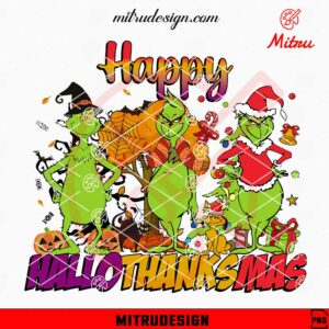 Grinch Happy Hallothanksmas PNG, Halloween, Thanksgiving, Christmas PNG