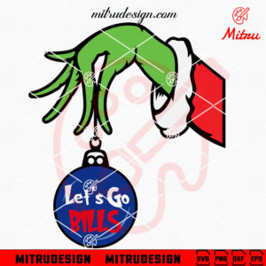 Grinch Hand Holding Let's Go Bills Ornament SVG, Bills Football Grinch Christmas SVG