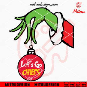 Grinch Hand Holding Let's Go Chiefs Ornament SVG, Funny KC Chiefs Christmas SVG, PNG