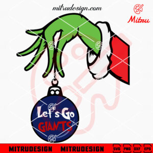 Grinch Hand Holding Let's Go Giants Ornament SVG, NY Giants Christmas SVG, Cutting Files