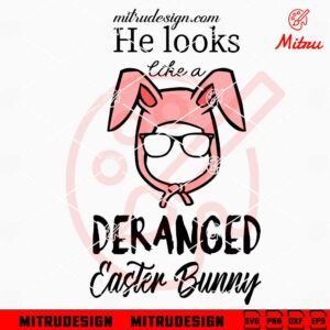 He Looks Like A Deranged Easter Bunny SVG, Funny Ralphie's Bunny Quote SVG, For Cricut