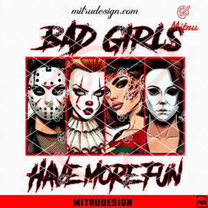 Horror Girl Friends PNG, Bad Girls More Fun PNG, Halloween Killers PNG