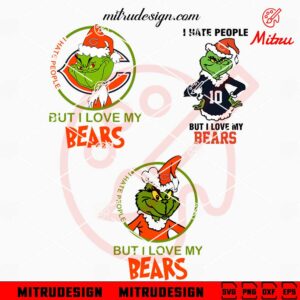 I Hate People But I Love My Bears SVG, Grinch Chicago Bears SVG, Cricut