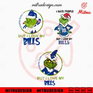 I Hate People But I Love My Bills SVG, Grinch Buffalo Bills SVG, Digital Download