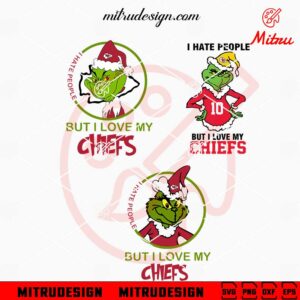 I Hate People But I Love My Chiefs SVG, Grinch Kansas City Chiefs SVG, PNG, DXF, EPS