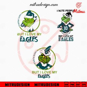 I Hate People But I Love My Eagles SVG, Grinch Philadelphia Eagles SVG, Cutting Files