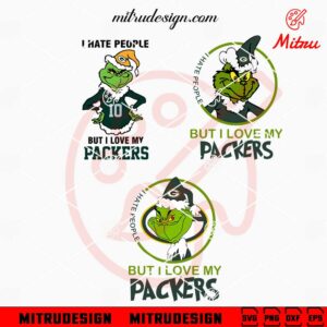 I Hate People But I Love My Packers SVG, Grinch Green Bay Packers SVG, PNG