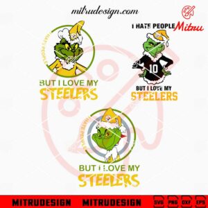 I Hate People But I Love My Steelers SVG, Grinch Pittsburgh Steelers SVG, Instant Download