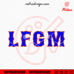 LFGM SVG, Let's Go Mets SVG, NY Mets SVG, PNG, DXF, EPS, Cricut