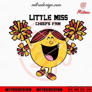 Little Miss Chiefs Fan SVG, Chiefs Cheerleader SVG, PNG, DXF, EPS, Design