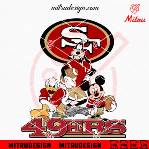 Mickey Donald Goofy San Francisco 49ers SVG, Mickey Friends 49ers SVG, PNG, DXF, EPS