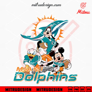 Mickey Donald Goofy Miami Dolphins SVG, Mickey Friends Dolphins SVG, PNG, DXF, EPS