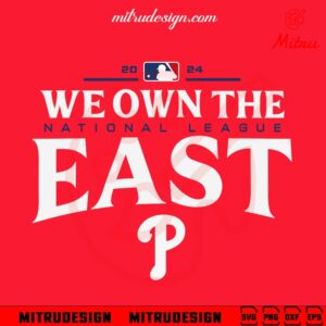 Phillies We Own The National League East SVG, Philadelphia Phillies 2024 SVG, Designs