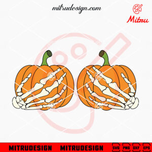 Skeleton Hold Pumpkins SVG, Funny Halloween Women SVG, PNG, DXF, EPS, Shirt