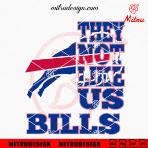 They Not Like Us Buffalo Bills SVG, PNG, DXF, EPS