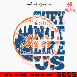 They Not Like Us New York Mets SVG, PNG, DXF, EPS, Cricut