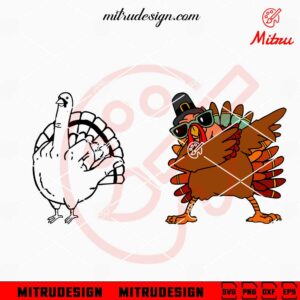 Turkey Dabbing SVG, Middle Finger Turkey SVG, Thanksgiving Funny SVG