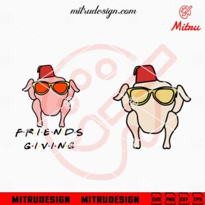 Turkey In Sunglasses SVG, Friends Giving SVG, Funny Turkey Thanksgiving SVG