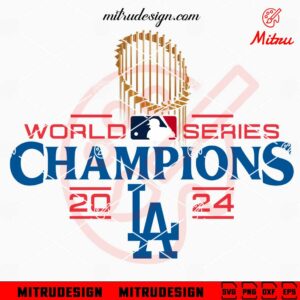 World Series 2024 Champions LA Dodgers SVG, Dodgers MLB 2024 SVG, Files