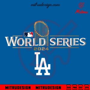 World Series Los Angeles Dodgers 2024 SVG, Dodgers MLB Champions SVG, For Shirts