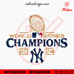 Yankees World Series 2024 Champions SVG, New York Yankees 2024 SVG, Cut Files