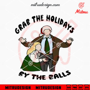 Grab The Holidays By The Balls SVG, Funny Clark Christmas SVG, Lampoon's Vacation SVG