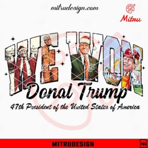 Donald Trump We Won Christmas PNG, 47th President USA PNG, Sublimate Design