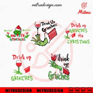 Drink Up Grinches Bundle SVG, Christmas Party SVG, Grinch Wine SVG, PNG, DXF, EPS