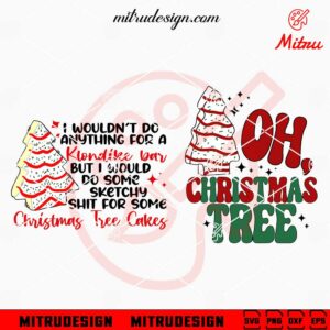 Funny Christmas Tree Cakes SVG, I Wouldn't Do Anything for Klondike SVG