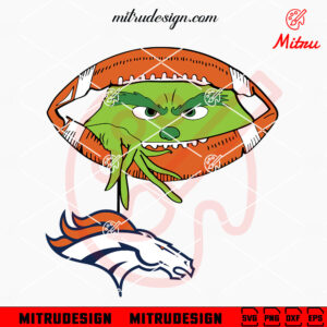 Grinch Holding Denver Broncos SVG, Grinch Broncos Football Peeking SVG, Designs