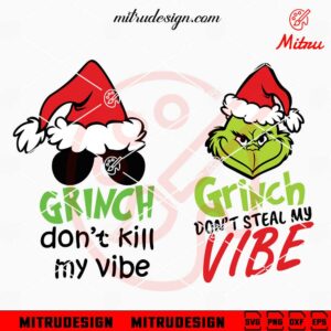 Grinch Don't Steal My Vibe SVG, PNG, DXF, EPS, Cricut Files