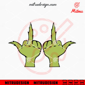 Grinch Hands Middle Finger SVG, Adult Humor Christmas SVG, Funny Grinch Xmas SVG