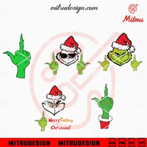 Grinch Middle Finger Bundle SVG, Merry Fucking Christmas SVG, PNG, DXF, EPS