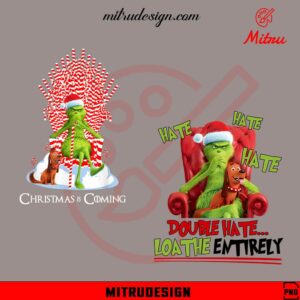 Grinch Sitting In Chair PNG, Hate Double Hate Loathe Entirely PNG, Christmas Is Coming PNG