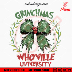 Grinchmas Whoville University SVG, Grinch Christmas Bow SVG, PNG, DXF, EPS, Files