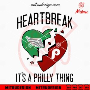 Heartbreak It's A Philly Thing SVG, Philadelphia Eagles Phillies Heart SVG, Cutting Files