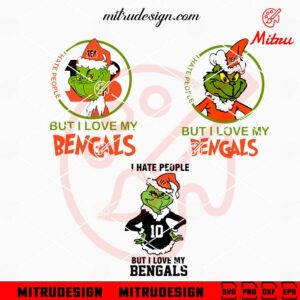 I Hate People But I Love My Bengals SVG, Grinch Cincinnati Bengals SVG, For Shirts